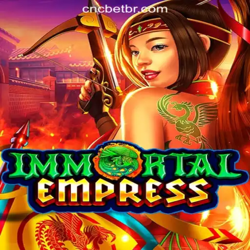 Explore the Majesty of ImmortalEmpress: The Premier Game on CNCbet.com Oficial Slots Brasil #1